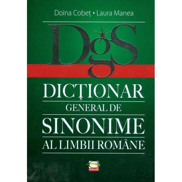 Dictionar general de sinonime al limbii romane Dictionar general de sinonime al limbii romane