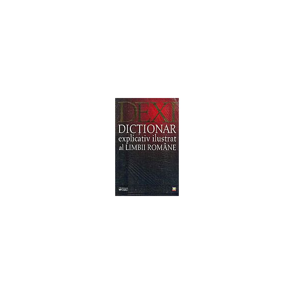 Dictionar explicativ ilustrat al limbii romane Dictionar explicativ ilustrat al limbii romane